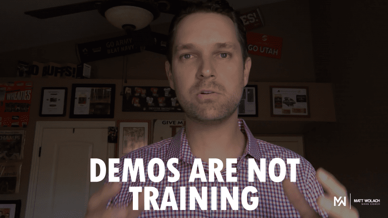 Video Tip: Demos. Are. Not. Training.