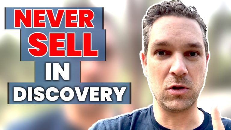 Never Sell During Discovery