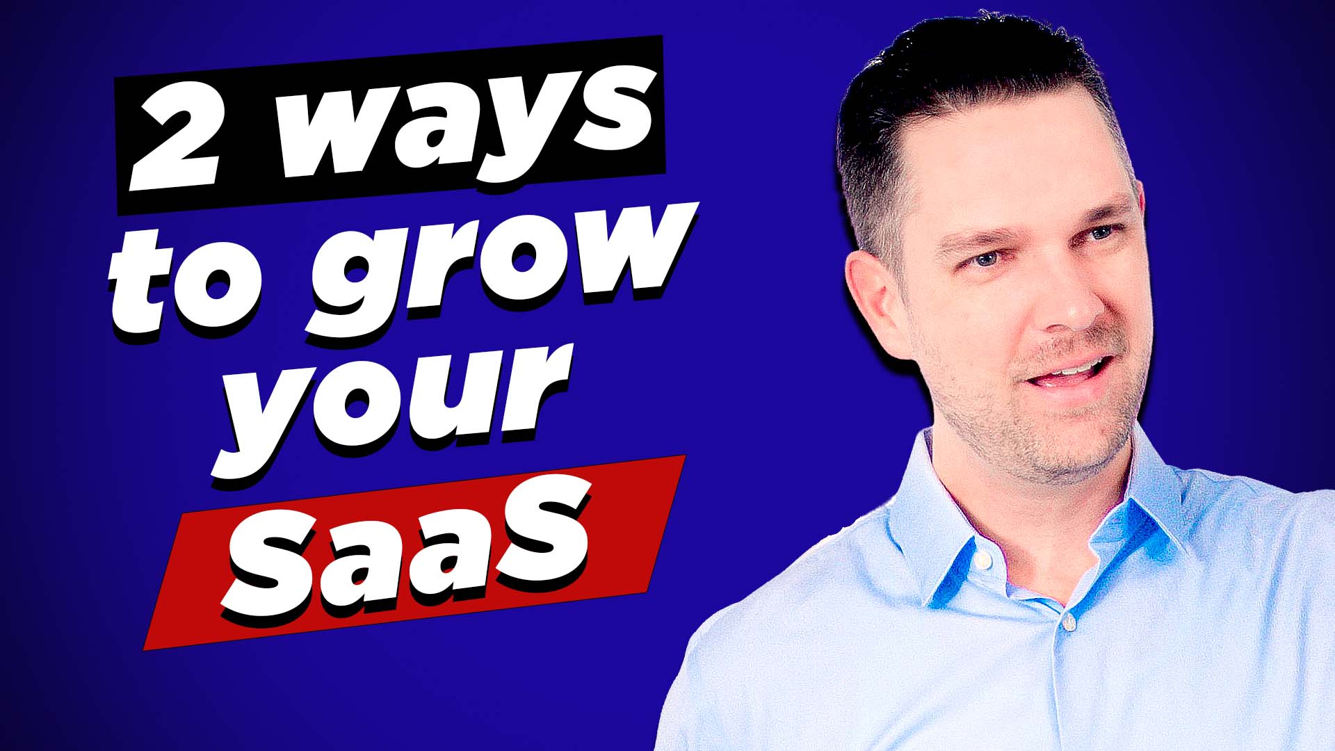 Ways to Grow Your SaaS